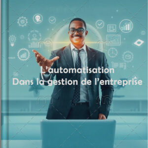 L ’Automatisation dans la gestion d’entreprise